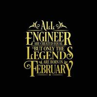 All Engineer are created equal but only the legends are born in. Birthday And Wedding Anniversary Typographic Design Vector. Free vector