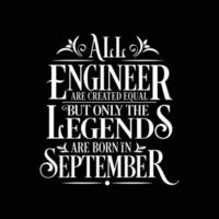 All Engineer are created equal but only the legends are born in. Birthday And Wedding Anniversary Typographic Design Vector. Free vector