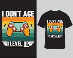 I don't age I level up gaming tshirt, Game lover tshirt, Gaming typography vector tshirt design template pro download