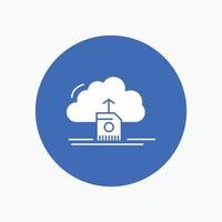 cloud. upload. save. data. computing White Glyph Icon in Circle. Vector Button illustration