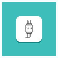 Round Button for smart watch. smartwatch. watch. apple. android Line icon Turquoise Background vector