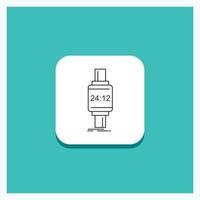 Round Button for smart watch. smartwatch. watch. apple. android Line icon Turquoise Background vector