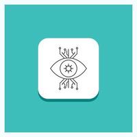 Round Button for Infrastructure. monitoring. surveillance. vision. eye Line icon Turquoise Background vector