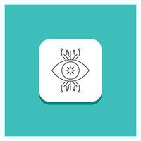 Round Button for Infrastructure. monitoring. surveillance. vision. eye Line icon Turquoise Background vector