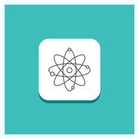 Round Button for atom. nuclear. molecule. chemistry. science Line icon Turquoise Background vector