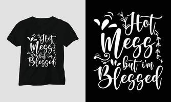 Hot mess but i am blessed - Christmas Svg T-shirt Design vector