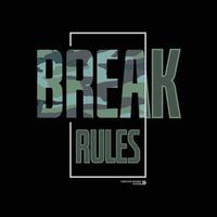 Break rules typography slogan for print t shirt design vector