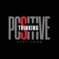 Positive thinking typography slogan for print t shirt design vector