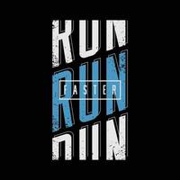 Run faster t-shirt and apparel design vector