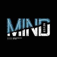 Mind typography slogan for print t shirt design vector