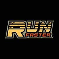 Run faster t-shirt and apparel design vector