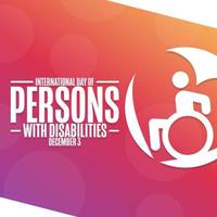 International Day of Persons with Disabilities. December 3. Holiday concept. Template for background, banner, card, poster with text inscription. Vector EPS10 illustration.