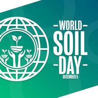 World Soil Day. December 5. Holiday concept. Template for background, banner, card, poster with text inscription. Vector EPS10 illustration.