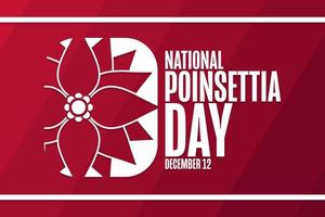 National Poinsettia Day. December 12. Holiday concept. Template for background, banner, card, poster with text inscription. Vector EPS10 illustration.