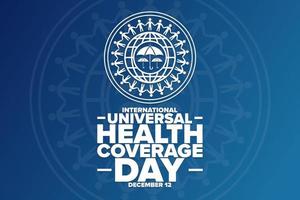 International Universal Health Coverage Day. December 12. Holiday concept. Template for background, banner, card, poster with text inscription. Vector EPS10 illustration.