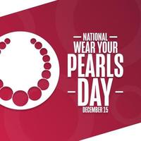 National Wear Your Pearls Day. December 15. Holiday concept. Template for background, banner, card, poster with text inscription. Vector EPS10 illustration.