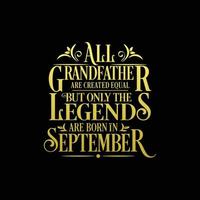 All Grandfather are created equal but only the legends are born in. Birthday And Wedding Anniversary Typographic Design Vector. Free vector