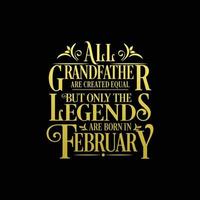 All Grandfather are created equal but only the legends are born in. Birthday And Wedding Anniversary Typographic Design Vector. Free vector