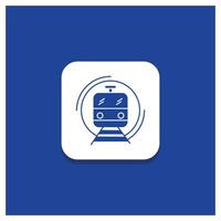 Blue Round Button for metro. train. smart. public. transport Glyph icon vector