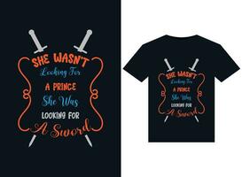 She wasn't looking for a prince she was looking for a sword illustrations for print-ready T-Shirts design vector