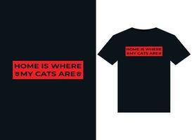 Home is where my cats are illustrations for print-ready T-Shirts design vector