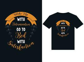 Wake up with determination go to bed illustrations for print-ready T-Shirts design vector