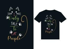 I only talk to cat people illustrations for print-ready T-Shirts design vector