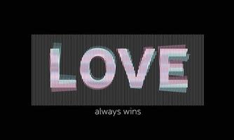 Word love with line effect. Love always wins. Text for t-shirt. Vector illustration.