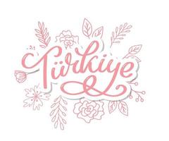 Text in the Turkish Turkey Lettering. Handwritten name of the country. Vector design template.