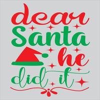 Dear Santa he did it vector