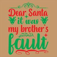 Dear Santa it was my brother's fault vector