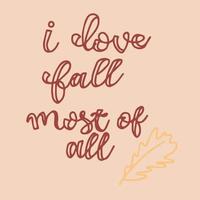 i love fall most of all lettering in english vector handwritten text