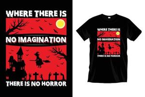 Where there is no imagination there is no horror. Modern Halloween t shirt graphic. vector