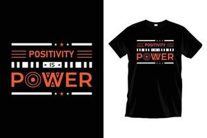 la positividad es poder. diseño moderno de camisetas de tipografía fresca inspiradora y motivacional para impresiones, prendas de vestir, vectores, arte, ilustración, tipografía, afiche, plantilla, diseño moderno de camisetas negras. vector