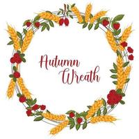 Autumn wreath with wheat, berries, and autumn leaves with space for text. Vector illustration isolated white background.