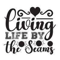 Living Life by the Seams vector