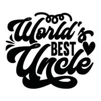 worlds best uncle typography and calligraphy style design, uncle lover gift ideas vector