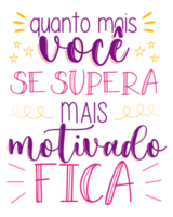frase motivacional colorida en portugués brasileño. traducción: cuanto más destaques, más motivado estarás. png