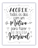 Motivational lettering black phrase in Brazilian Portuguese. Perfect for decoration and illustrations. Translation - Wake up every day with a reason for make your day amazing. png