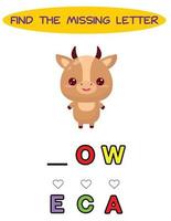 Find missing letter. kawaii cow. Educational spelling game for kids.Education puzzle for children find missing letter of cute cartoon cow  printable bug worksheet vector