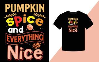 Pumpkin spice and everything nice, Thanksgiving Typographic T Shirt Design vector