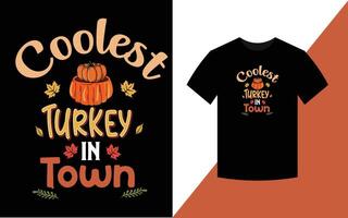 Coolest Turkey in Town, Thanksgiving Typographic T Shirt Design vector