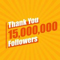 Thanks 15000000 followers, 15M followers celebration modern colorful design. vector