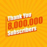 Thanks 8000000 subscribers, 8M subscribers celebration modern colorful design. vector