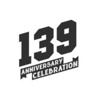 139 Anniversary Celebration greetings card,  139th years anniversary vector