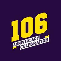 Diseño vectorial de celebración del 106 aniversario, aniversario de 106 años vector