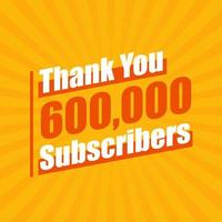 Thanks 600000 subscribers, 600K subscribers celebration modern colorful design. vector