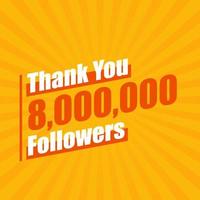 Thanks 8000000 followers, 8M followers celebration modern colorful design. vector