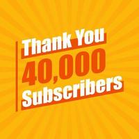 Thanks 40000 subscribers, 40K subscribers celebration modern colorful design. vector