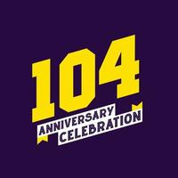 104th Anniversary Celebration vector design,  104 years anniversary